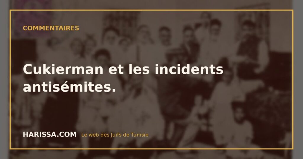 Cukierman et les incidents antisémites.