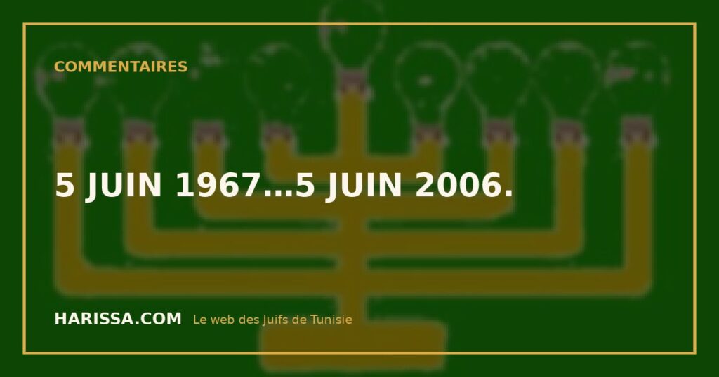 5 JUIN 1967…5 JUIN 2006.