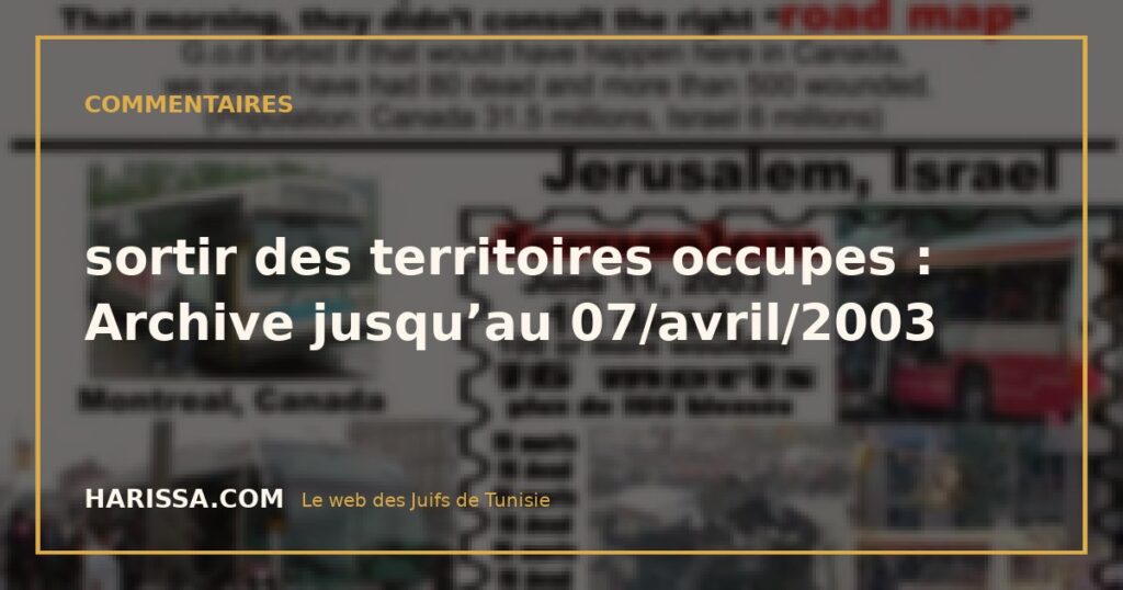 sortir des territoires occupes : Archive jusqu’au 07/avril/2003