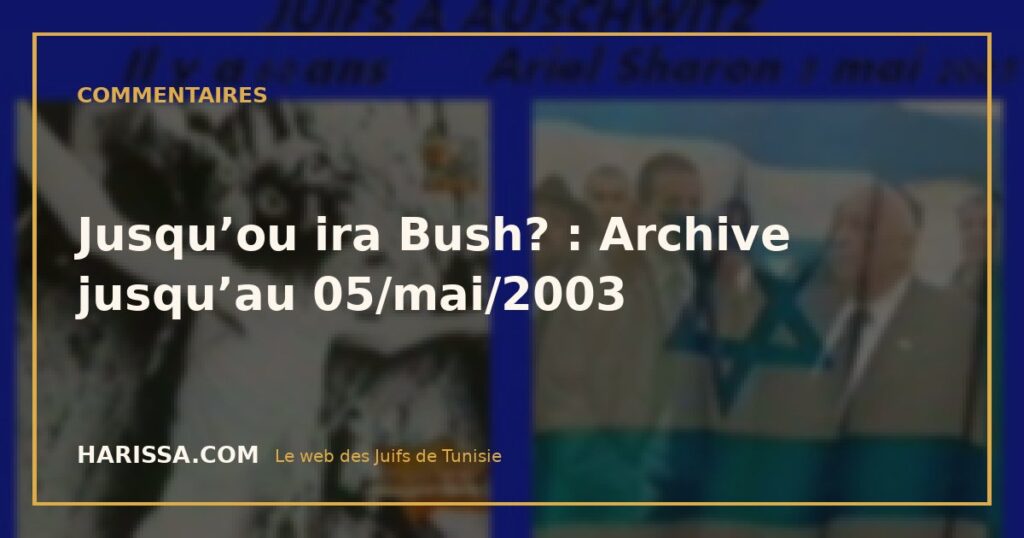 Jusqu’ou ira Bush? : Archive jusqu’au 05/mai/2003