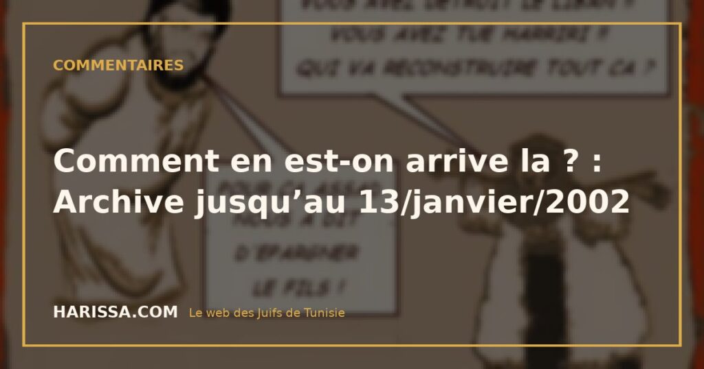 Comment en est-on arrive la ? : Archive jusqu’au 13/janvier/2002