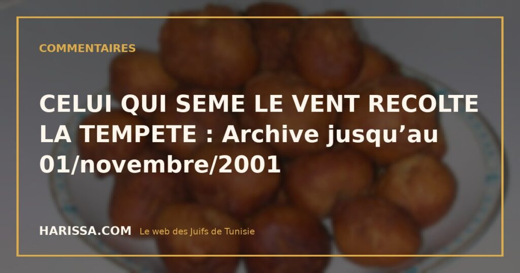 CELUI QUI SEME LE VENT RECOLTE LA TEMPETE : Archive jusqu’au 01/novembre/2001