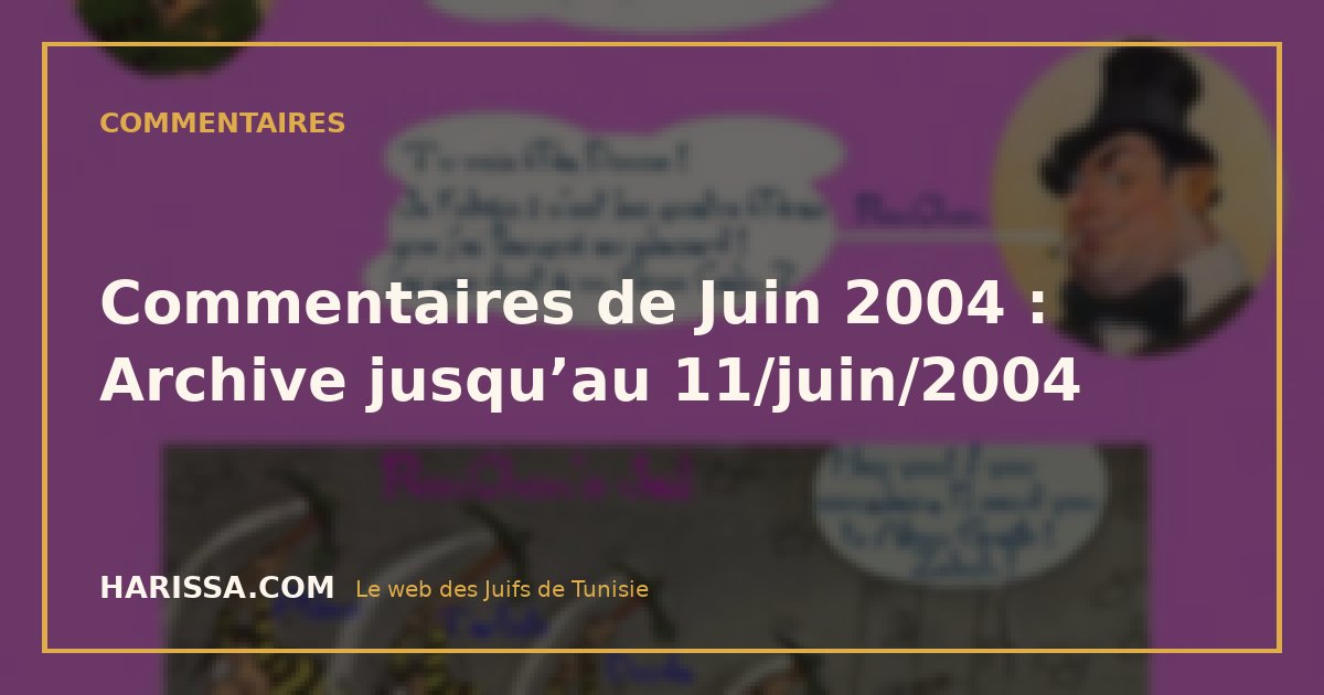 Commentaires de Juin 2004 : Archive jusqu’au 11/juin/2004