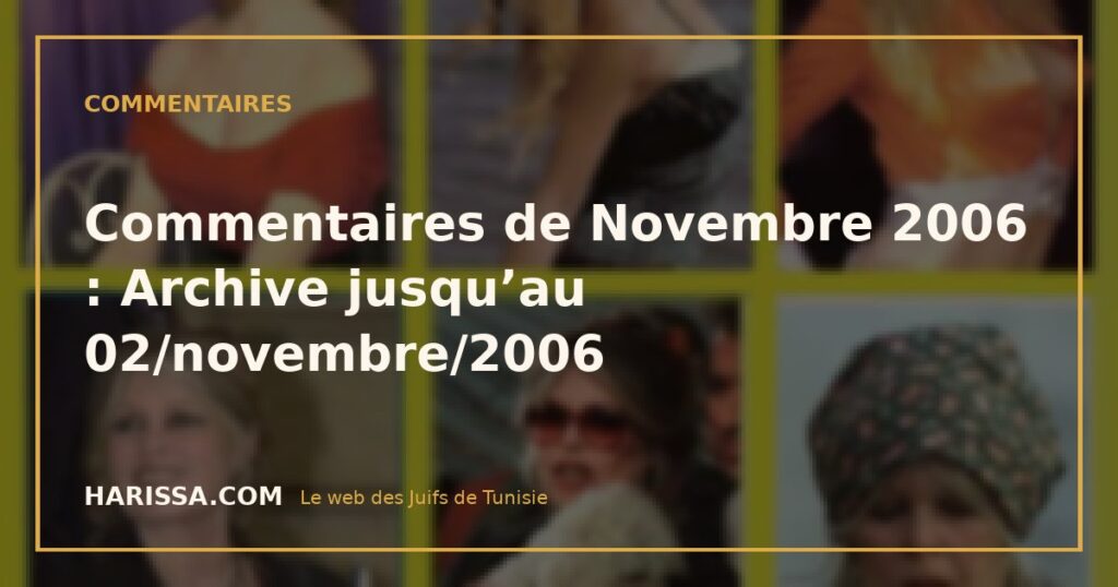 Commentaires de Novembre 2006 : Archive jusqu’au 02/novembre/2006