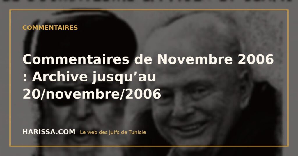 Commentaires de Novembre 2006 : Archive jusqu’au 20/novembre/2006