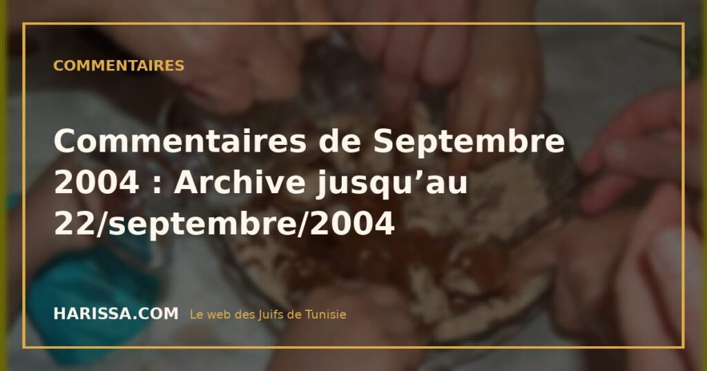 Commentaires de Septembre 2004 : Archive jusqu’au 22/septembre/2004