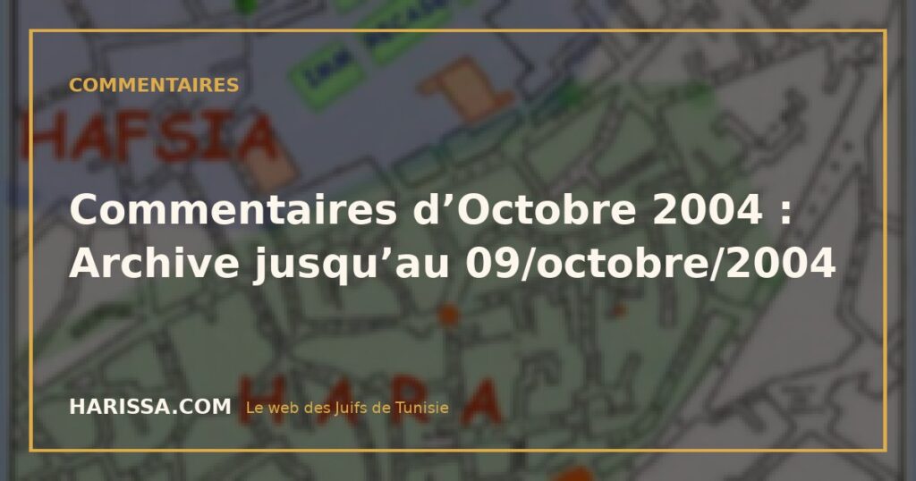 Commentaires d’Octobre 2004 : Archive jusqu’au 09/octobre/2004