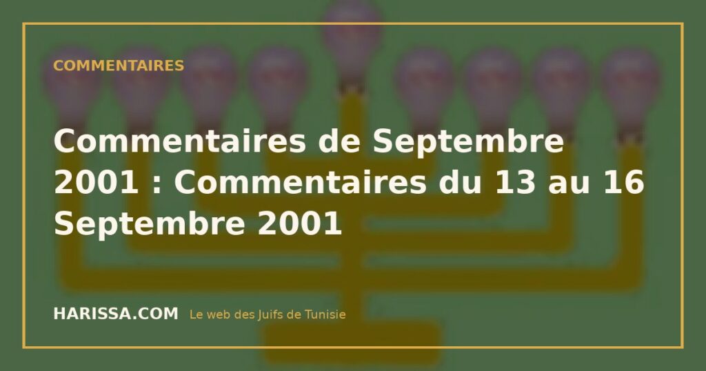 Commentaires de Septembre 2001 : Commentaires du 13 au 16 Septembre 2001