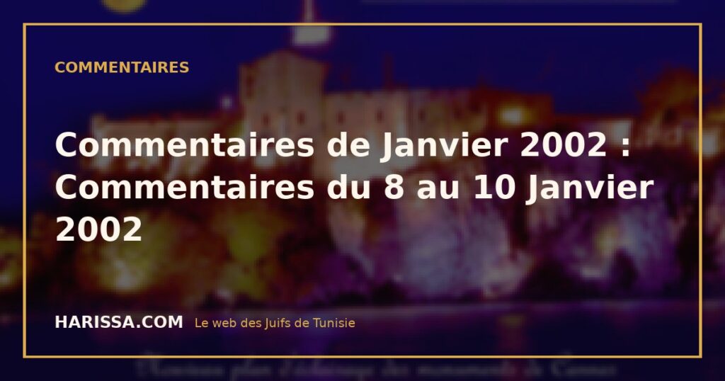 Commentaires de Janvier 2002 : Commentaires du 8 au 10 Janvier 2002