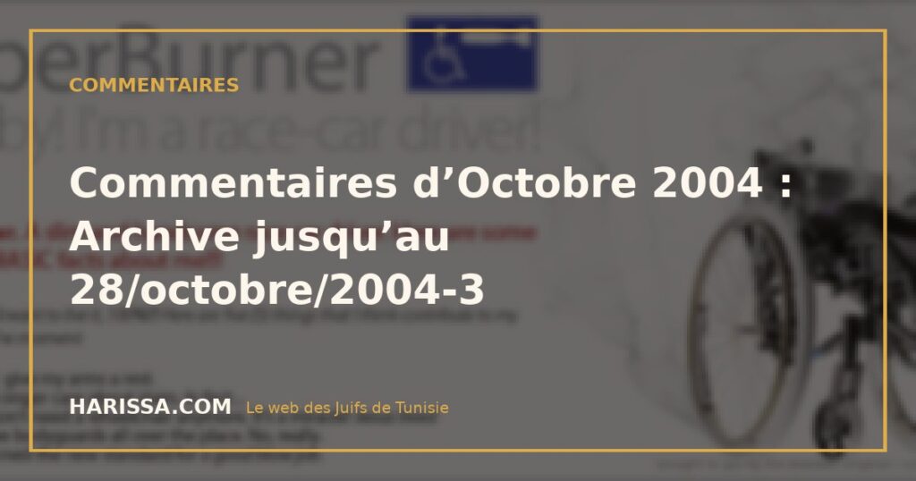Commentaires d’Octobre 2004 : Archive jusqu’au 28/octobre/2004-3