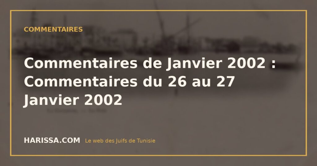 Commentaires de Janvier 2002 : Commentaires du 26 au 27 Janvier 2002