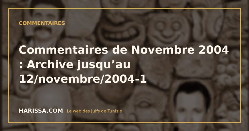 Commentaires de Novembre 2004 : Archive jusqu’au 12/novembre/2004-1