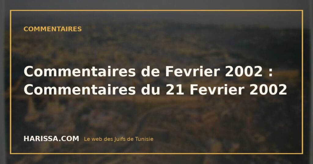 Commentaires de Fevrier 2002 : Commentaires du 21 Fevrier 2002