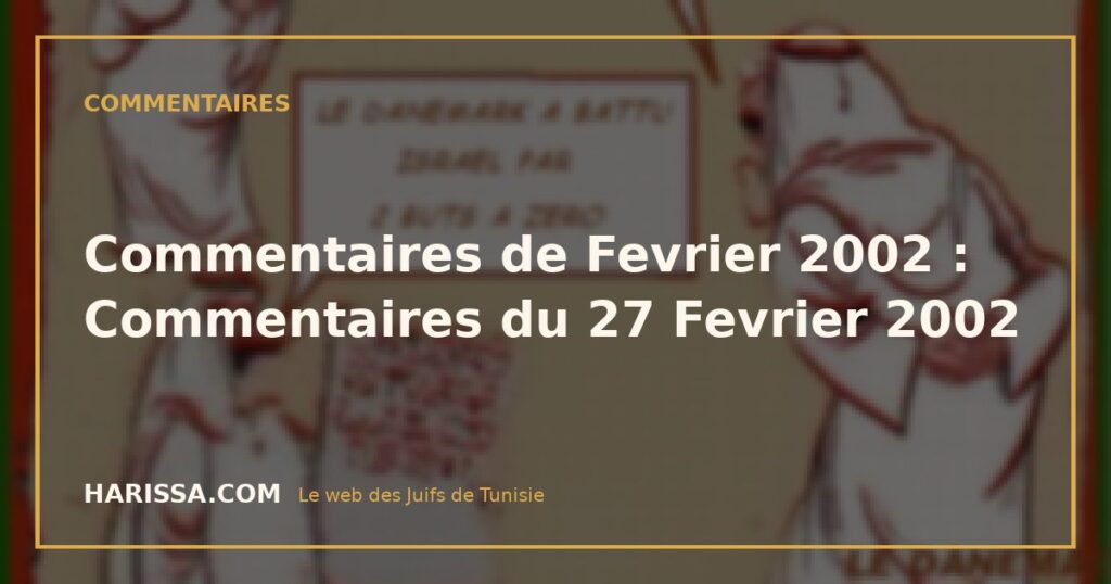 Commentaires de Fevrier 2002 : Commentaires du 27 Fevrier 2002