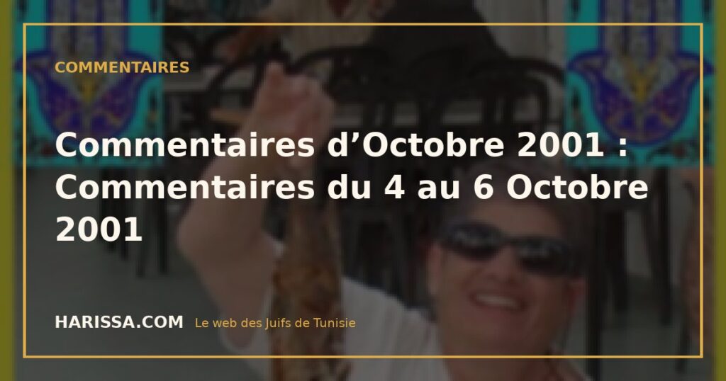 Commentaires d’Octobre 2001 : Commentaires du 4 au 6 Octobre 2001
