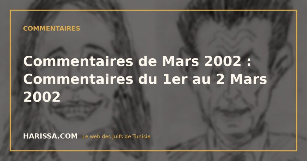 Commentaires de Mars 2002 : Commentaires du 1er au 2 Mars 2002
