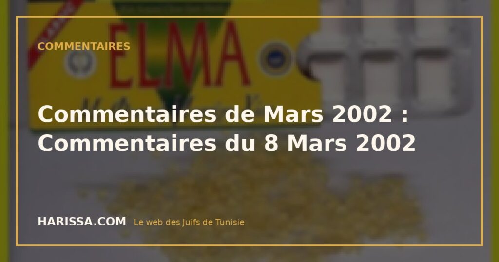 Commentaires de Mars 2002 : Commentaires du 8 Mars 2002