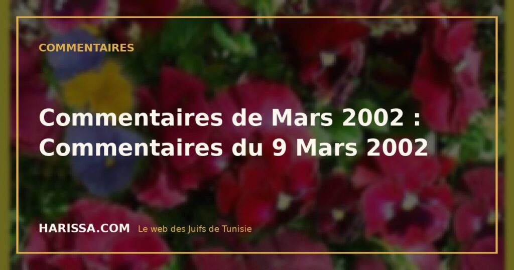 Commentaires de Mars 2002 : Commentaires du 9 Mars 2002