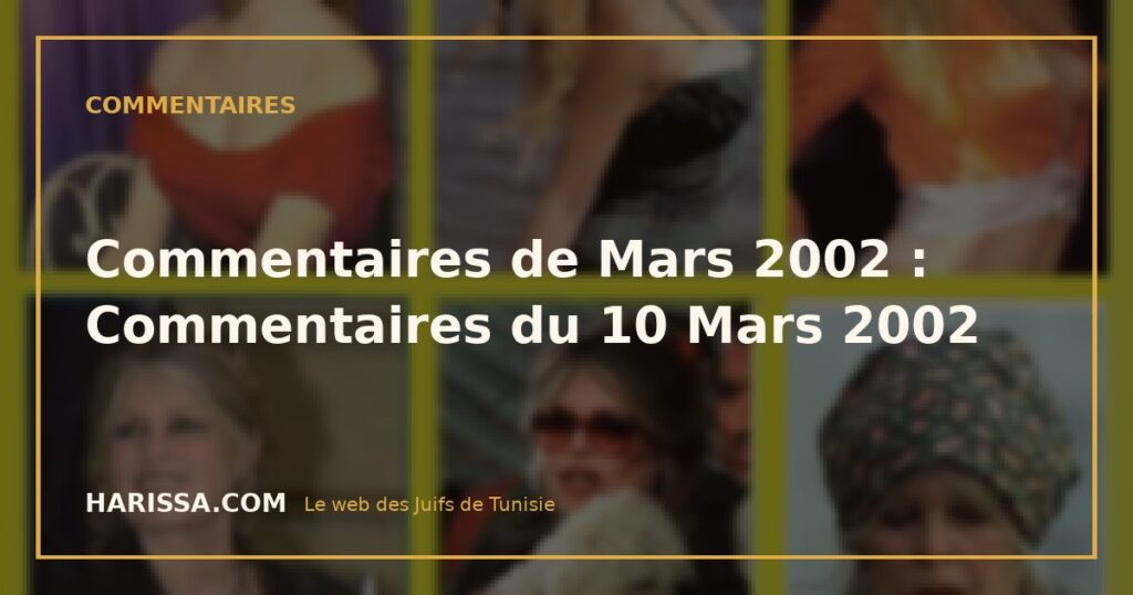 Commentaires de Mars 2002 : Commentaires du 10 Mars 2002