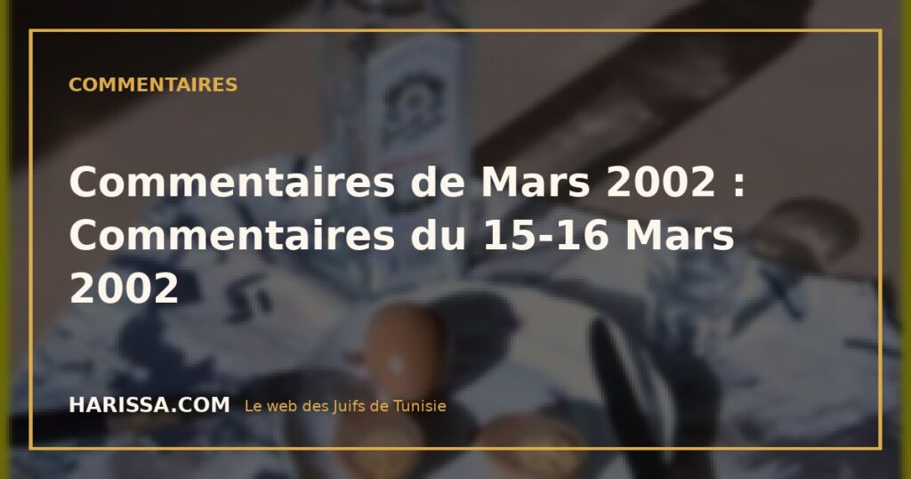 Commentaires de Mars 2002 : Commentaires du 15-16 Mars 2002