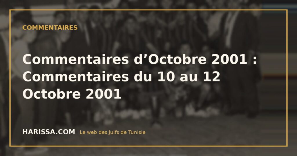 Commentaires d’Octobre 2001 : Commentaires du 10 au 12 Octobre 2001