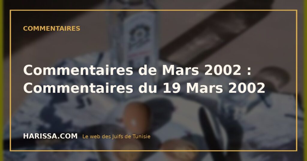 Commentaires de Mars 2002 : Commentaires du 19 Mars 2002