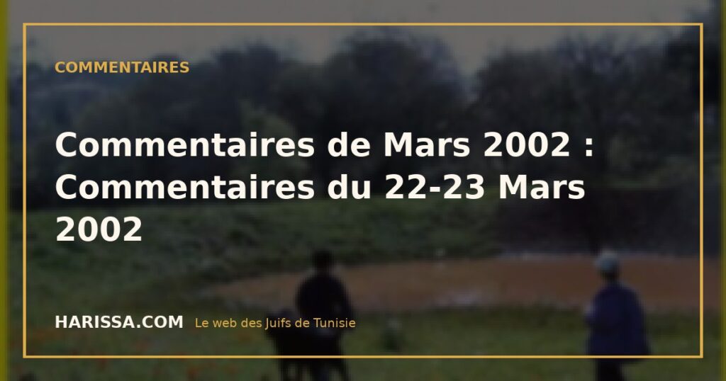 Commentaires de Mars 2002 : Commentaires du 22-23 Mars 2002