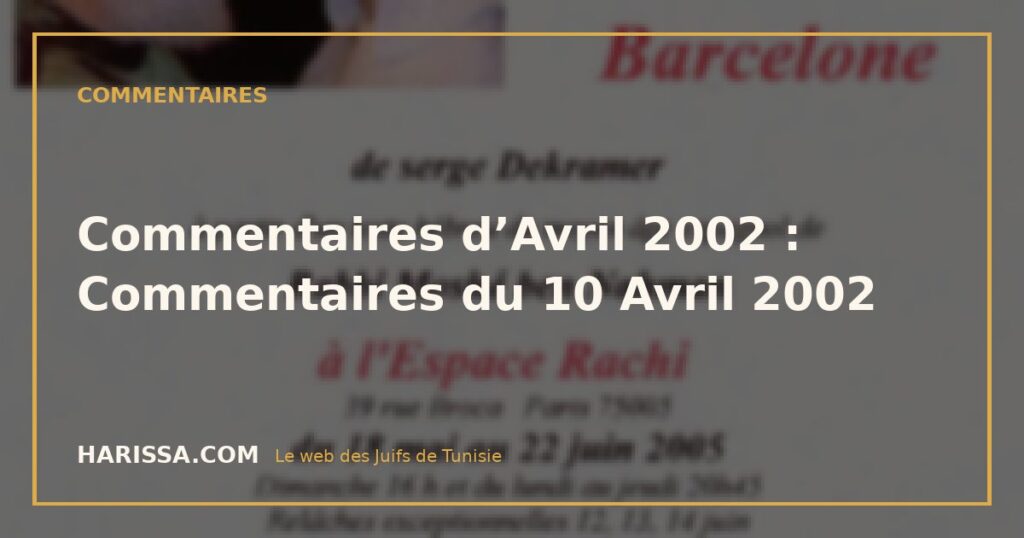Commentaires d’Avril 2002 : Commentaires du 10 Avril 2002