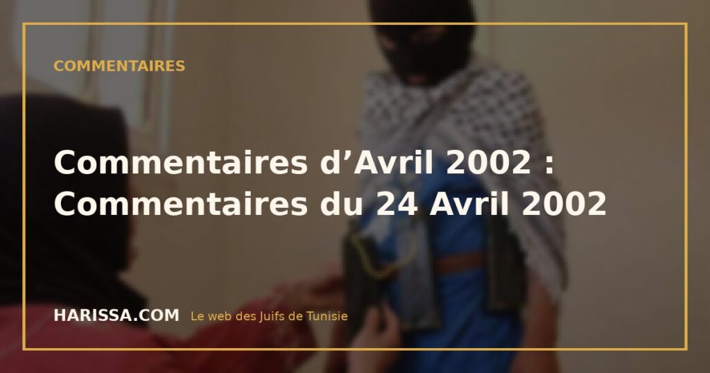 Commentaires d’Avril 2002 : Commentaires du 24 Avril 2002