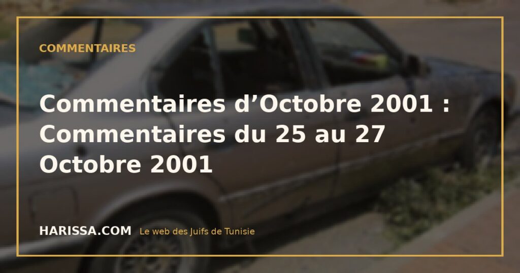 Commentaires d’Octobre 2001 : Commentaires du 25 au 27 Octobre 2001