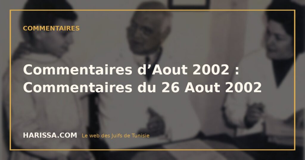 Commentaires d’Aout 2002 : Commentaires du 26 Aout 2002