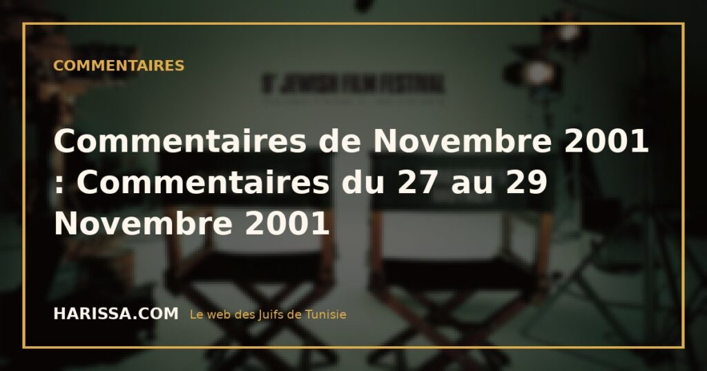 Commentaires de Novembre 2001 : Commentaires du 27 au 29 Novembre 2001