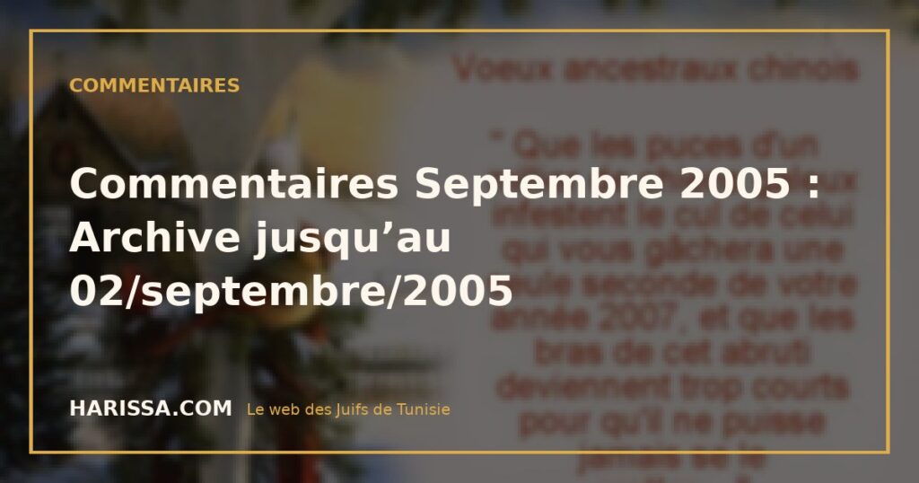Commentaires Septembre 2005 : Archive jusqu’au 02/septembre/2005