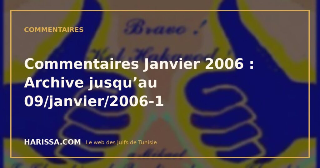 Commentaires Janvier 2006 : Archive jusqu’au 09/janvier/2006-1