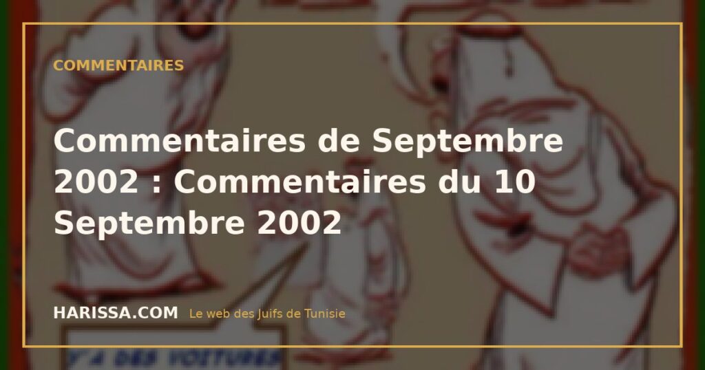 Commentaires de Septembre 2002 : Commentaires du 10 Septembre 2002 Commentaires de Septembre 2002 : Commentaires du 10 Septembre 2002