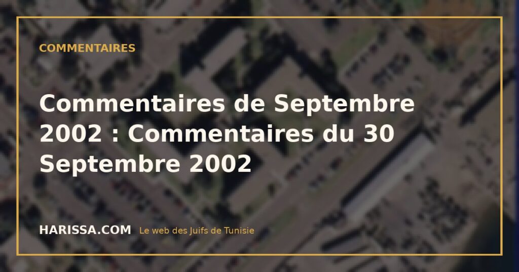 Commentaires de Septembre 2002 : Commentaires du 30 Septembre 2002