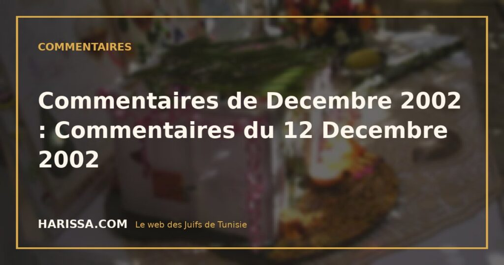 Commentaires de Decembre 2002 : Commentaires du 12 Decembre 2002 Commentaires de Decembre 2002 : Commentaires du 12 Decembre 2002