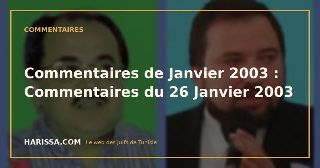 Commentaires de Janvier 2003 : Commentaires du 26 Janvier 2003 Commentaires de Janvier 2003 : Commentaires du 26 Janvier 2003