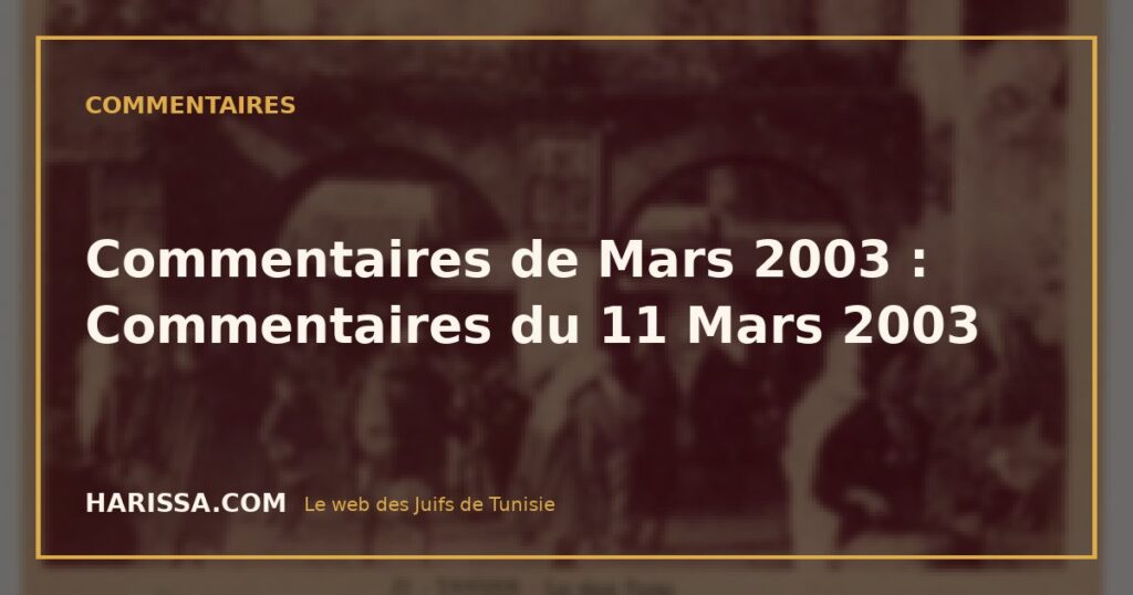 Commentaires de Mars 2003 : Commentaires du 11 Mars 2003 Commentaires de Mars 2003 : Commentaires du 11 Mars 2003