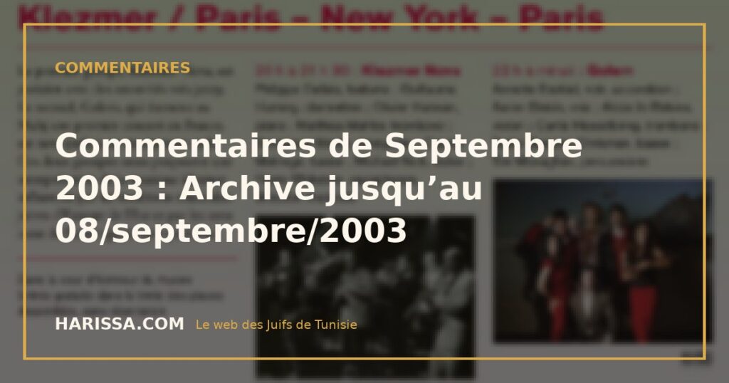 Commentaires de Septembre 2003 : Archive jusqu'au 08/septembre/2003 Commentaires de Septembre 2003 : Archive jusqu’au 08/septembre/2003
