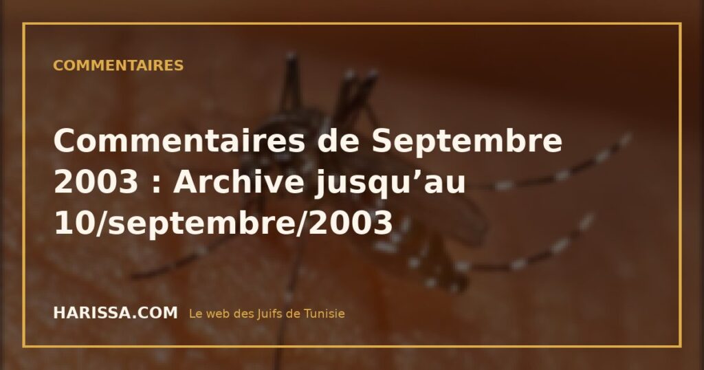 Commentaires de Septembre 2003 : Archive jusqu’au 10/septembre/2003