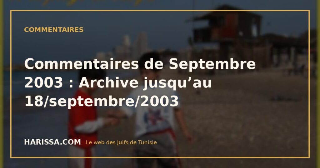 Commentaires de Septembre 2003 : Archive jusqu'au 18/septembre/2003 Commentaires de Septembre 2003 : Archive jusqu’au 18/septembre/2003