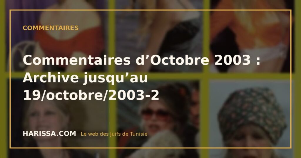 Commentaires d’Octobre 2003 : Archive jusqu’au 19/octobre/2003-2