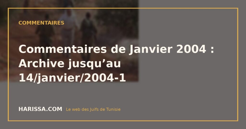 Commentaires de Janvier 2004 : Archive jusqu'au 14/janvier/2004-1 Commentaires de Janvier 2004 : Archive jusqu’au 14/janvier/2004-1