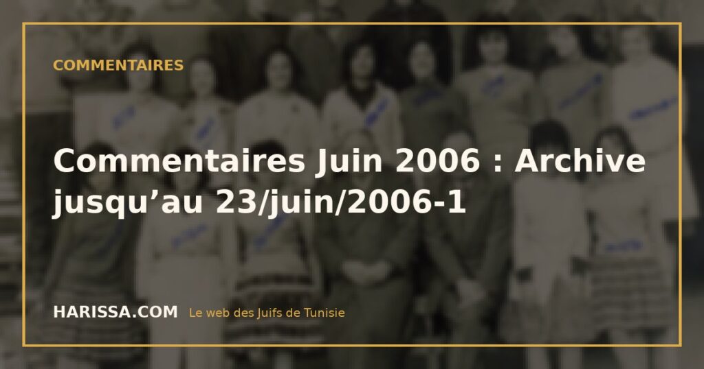 Commentaires Juin 2006 : Archive jusqu’au 23/juin/2006-1