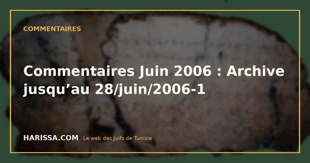 Commentaires Juin 2006 : Archive jusqu’au 28/juin/2006-1