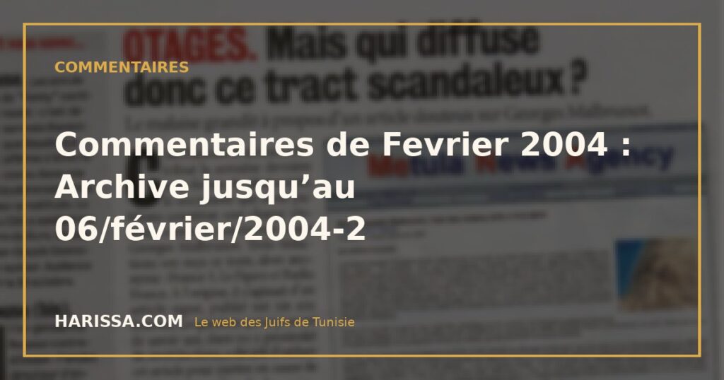 Commentaires de Fevrier 2004 : Archive jusqu’au 06/février/2004-2