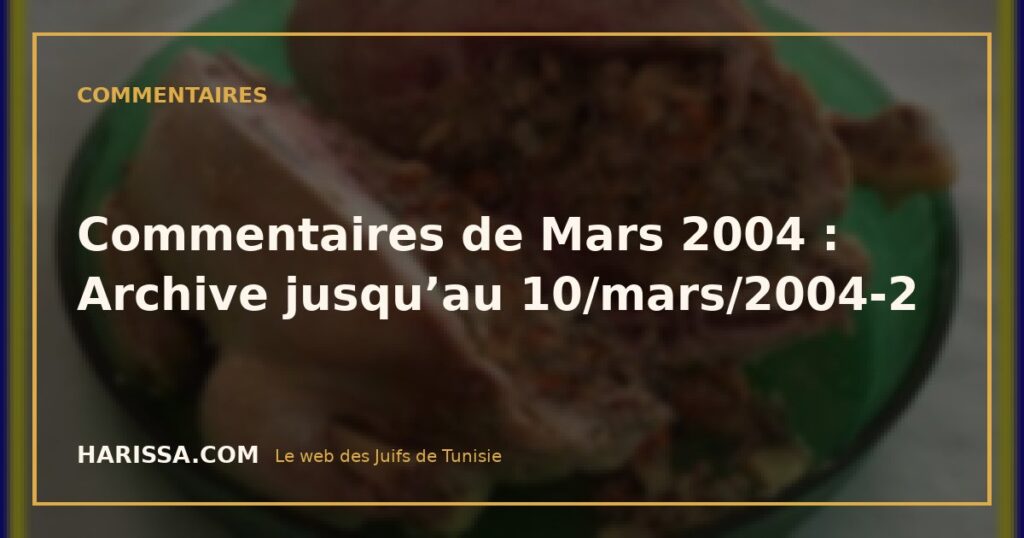 Commentaires de Mars 2004 : Archive jusqu’au 10/mars/2004-2