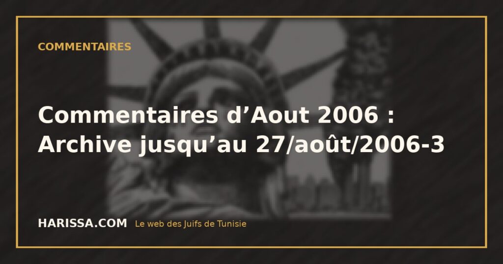 Commentaires d’Aout 2006 : Archive jusqu’au 27/août/2006-3