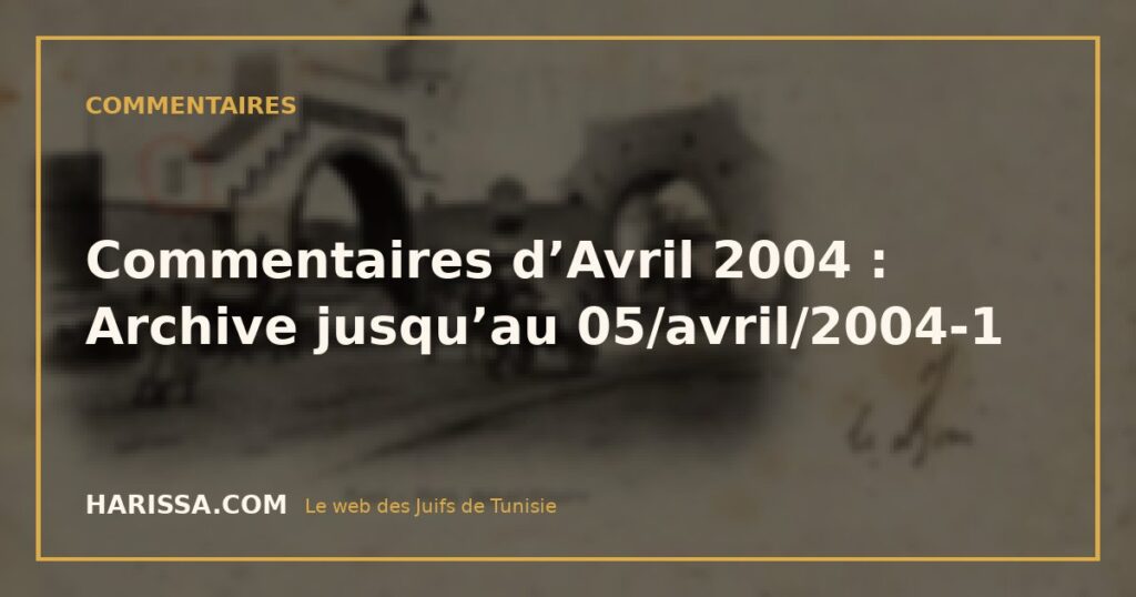 Commentaires d’Avril 2004 : Archive jusqu’au 05/avril/2004-1